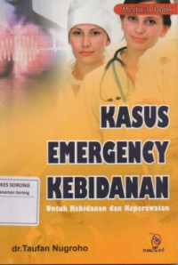 KASUS EMERGENCY KEBIDANAN UNTUK KEBIDANAN DAN KEPERAWATAN