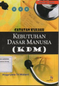 CATATAN KULIAH KEBUTUHAN DASAR MANUSIA KDM