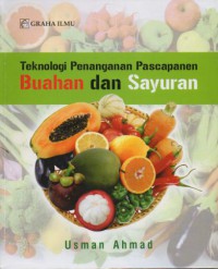 Teknologi Penanganan Pascapanen Buahan dan Sayuran