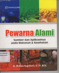 PEWARNA ALAMI SUMBER DAN APLIKASINYA PADA MAKANAN & KESEHATAN