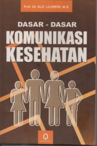 DASAR-DASAR KOMUNIKASI KESEHATAN