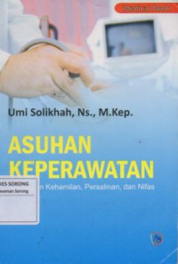 ASUHAN KEPERAWATAN GANGGUAN KEHAMILAN,PERSALINAN,DAN NIFAS