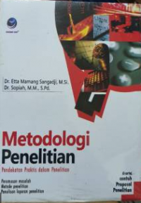 Metodologi Penelitian : pendekatan praktis dalam penelitian