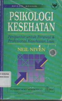 PSIKOLOGI KESEHATAN :Pengantar untuk perawat dan profesional kesehatan lain