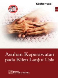 Asuhan Keperawatan Pada Klien Lanjut Usia.