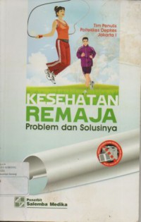 KESEHATAN REMAJA PROBLEM DAN SOLUSINYA