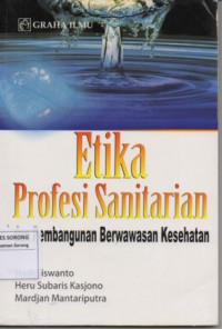 ETIKA PROFESI SANITARIAN DAN PEMBANGUNAN BERWAWASAN KESEHATAN