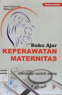 BUKU AJAR KEPERAWATAN MATERNITAS ( Dilengkapi Contoh Askep )