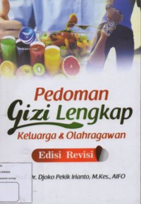 PEDOMAN GIZI LENGKAP KELUARGA & OLAHRAGAWAN
EDISI REVISI