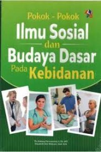 POKOK-POKOK ILMU  SOISIAL DAN BUDAYA DASAR PADA KEBIDANAN