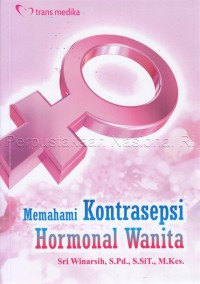 MEMAHAMI KONTRASEPSI HORMONAL WANITA