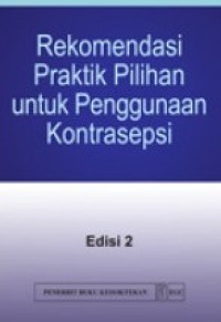 REKOMENDASI PRAKTIK PILIHAN UNTUK PENGGUNAAN KONTRASEPSI