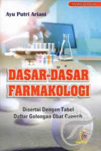 Dasar Dasar Farmakologi, disertai Dengan Tabel Daftar Golongan Obat Generik