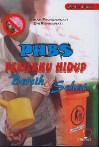 PHBS  : PERILAKU HIDUP BERSIH DAN SEHAT