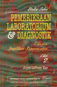 BUKU SAKU  PEMERIKSAAN LABORATORIUM DAN DIAGNOSTIK : Dengan implikasi keperawatan