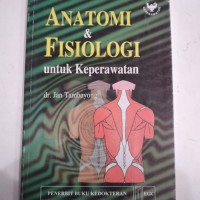 ANATOMI & FISIOLOGI : UNTUK KEPERAWATAN