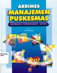 Arrimes: Manajamen Puskesmas Berbasis Paradigma Sehat