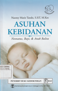 ASUHAN KEBIDANAN Neonatus Bayi & Anak Balita