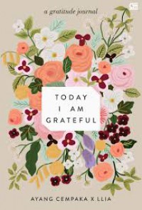 A Gratitude journal Today I am Grateful