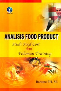 Analisis Food Product, Studi Food Cost Dan Pedoman Training