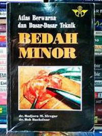 Atlas Berwarna Dan dasar-dasar teknik bedah minor