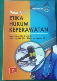 Buku Ajar : ETIKA HUKUM KEPERAWATAN