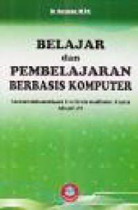 BELAJAR DAN PEMBELAJARAN BERBASIS KOMPUTER : MENGEMBANGKAN PROFESIONALISME GURU ABAD 21