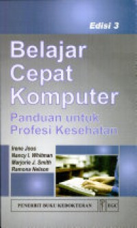 BELAJAR CEPAT KOMPUTER :Paduan untuk profesi kesehatan