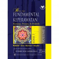 BUKU AJAR : FUNDAMENTAL KEPERAWATAN =Konsep ,proses dan praktik =Volume 2