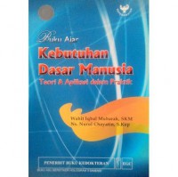 BUKU AJAR : KEBUTUHAN DASAR MANUSIA : Teori dan aplikasi dalam praktik