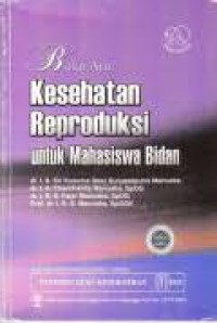 BUKU AJAR:KESEHATAN REPRODUKSI =Untuk mahasiswa bidan