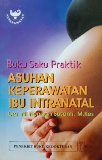 BUKU SAKU PRAKTIK : ASUHAN KEPERAWATAN IBU INTRANATAL