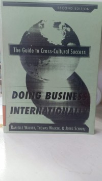 =The Guide to Cross-Cultural Success= DOING BUSINESS INTERNATIONALLY=