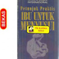 PETUNJUK PRAKTIS IBU UNTUK MENYUSUI