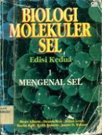 Biologi Molekuler Sel Edisi Kedua 1 Mengenal Sel