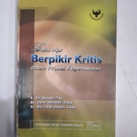 BUKU AJAR : BERPIKIR KRITIS =Dalam proses keperawatan
