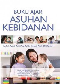 Buku Ajar Asuhan Kebidanan Pada Bayi,Balita dan Anak Pra Sekolah