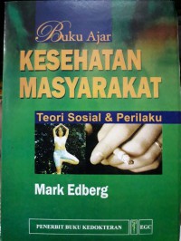 Buku Ajar Kesehatan Masyarakat : Teori Sosial dan Perilaku