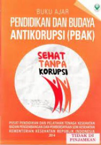 Buku ajar Pendidikan Budaya antikorupsi (PBAK)