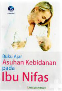 Buku Ajar asuhan kebidanan pada ibu nifas