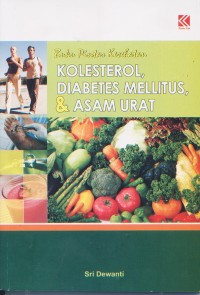 Buku pintar kesehatan kolesterol diabetes mellitus dan asam urat