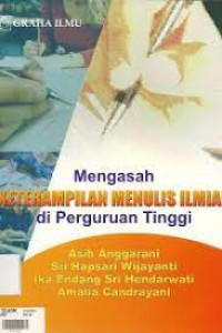 MENGASAH KETERAMPILAN MENULIS ILMIAH DI PERGURUAM TINGGI