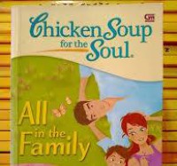 CHICKEN SOUP FOR THE SOUL: ALL IN THE FAMILY