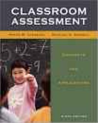 CLASSROOM ESSESSMENT : CONCEPTS AND APPLICATIONS