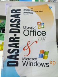 DASAR-DASAR MICROSOFT OFFICE 2007 & MICROSOFT WINDOWS XP