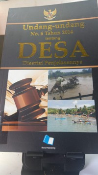 UNDANG-UNDANG NO. 6 TAHUN 2014 TENTANG DESA DISERTAI PENJELASANNYAA