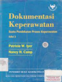 DOKUMENTASI KEPERAWATAN :Suatu pendekatan proses keperawatan