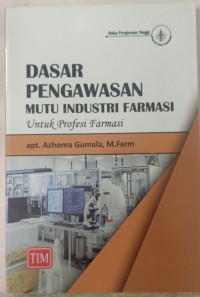 Dasar Pengawasan Mutu Industri Farmasi Untuk Profesi Farmasi