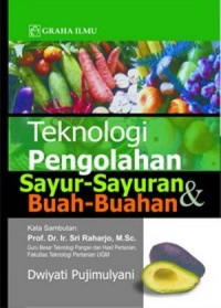 Teknologi Pengolahan Sayur-Sayuran & Buah-Buahan