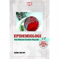 EPIDEMIOLOGI : untuk Mahasiswa Kesehatan Masyarakat